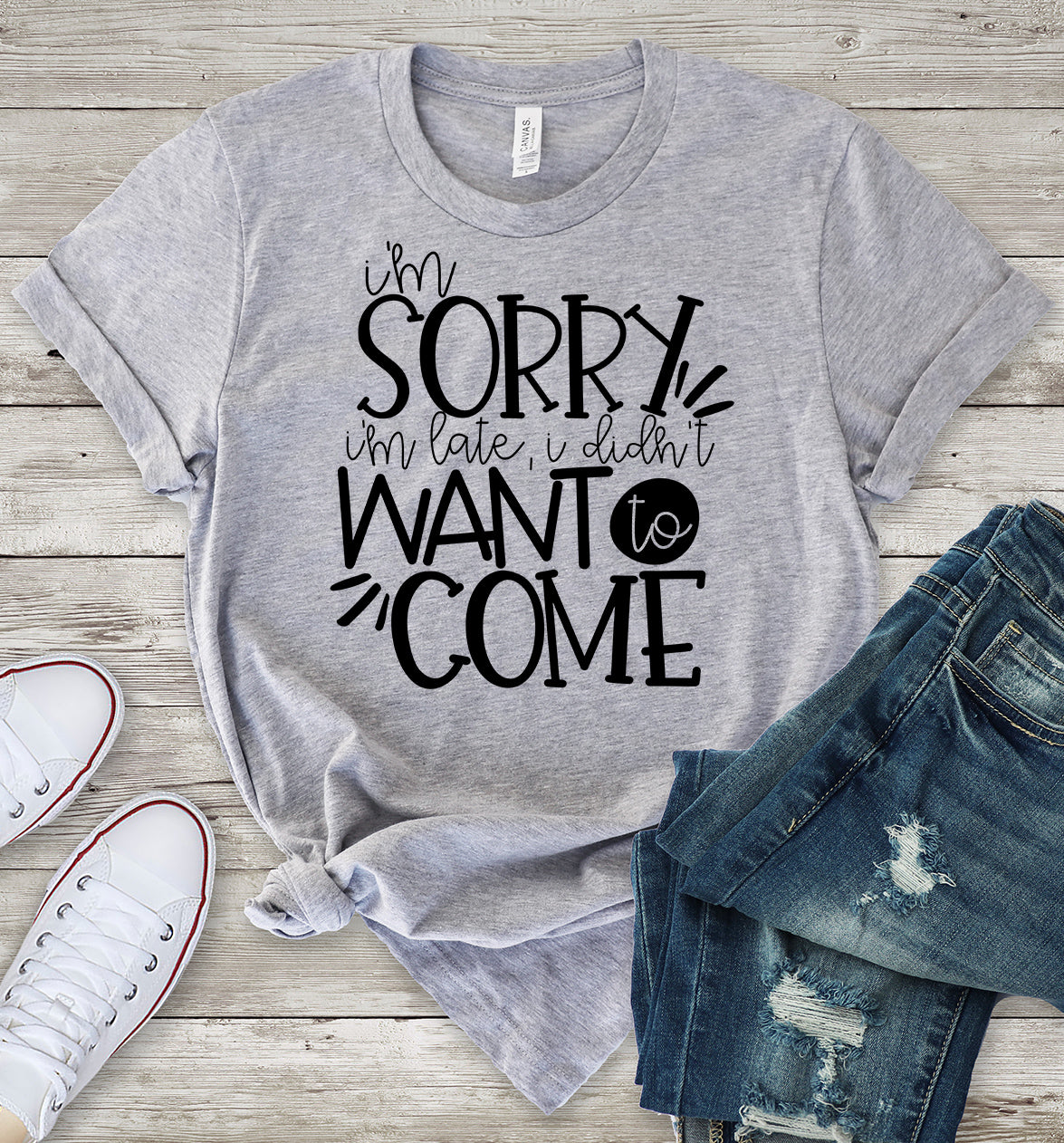 I'm Sorry I'm Late I Didn't Want to Come T-Shirt