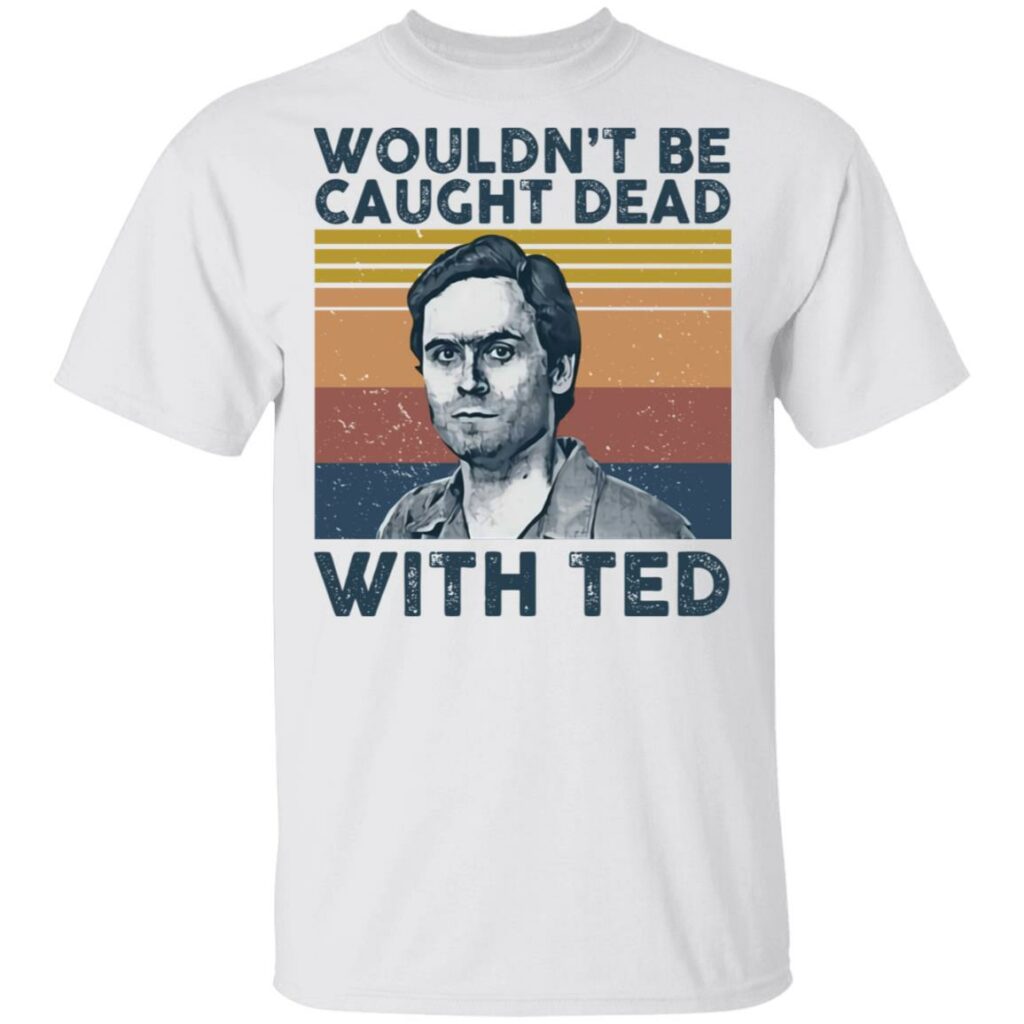 wouldnt be caught dead with ted vintage retro halloween t shirt 1 vtmuq