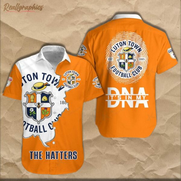 luton town fc is my dna hawaiian shirt short sleeve button up shirt yknohw