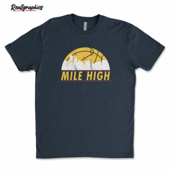 denver nuggets mile high basketball shirt 1 e95akm
