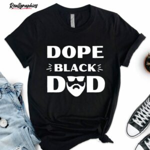 dope black dad african dad beard black father shirt 1 gdnudj
