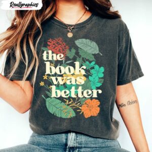 floral collage the book was better shirt 1 xeqtxv