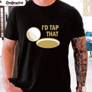 funny id tap that golf shirt for fathers day 1 afqeey