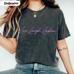 funny live laugh lesbian lgbtq pride shirt 1 whqbjx