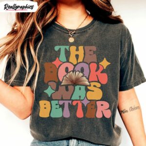 funny the book was better literature shirt 1 ksunyf