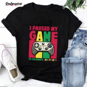 i paused my game to celebrate juneteenth gamer shirt 1 jy6gzo