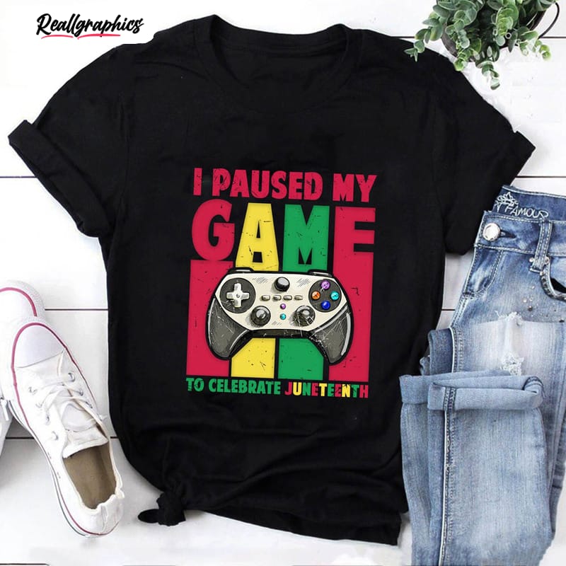 i-paused-my-game-to-celebrate-juneteenth-gamer-shirt-1_jy6gzo.jpg i paused my game to celebrate juneteenth gamer shirt 1 jy6gzo