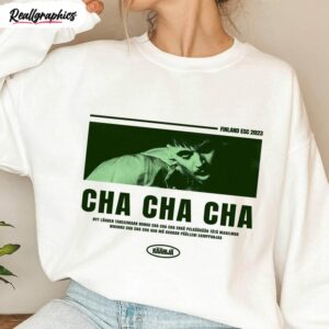 kaarija cha cha cha finland eurovision 2023 funny shirt 1 ujhadd