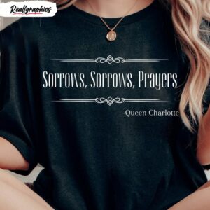 limited sorrows sorrows prayers bridgerton shirt 1 og2ptx