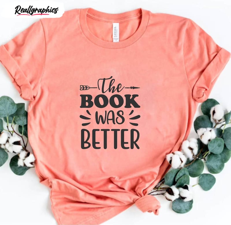 literature the book was better shirt 2 sehrwv