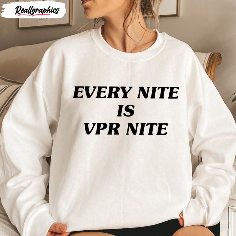 every nite is vpr nite send it to darrell shirt 2 rvluub