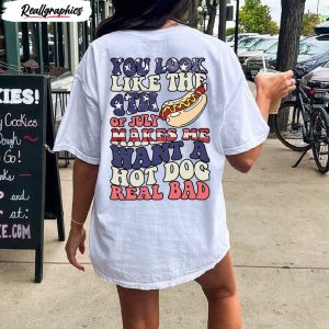 funny you look like the 4 th of july memorial day shirt 1 ho0ess
