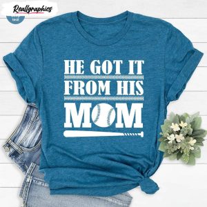he got it from his mom baseball cheer mama shirt 1 f42esq