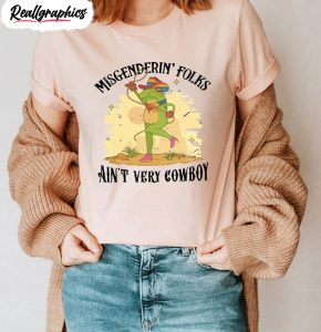 misgenderin folks ain t very cowboy funny sweatshirt 3 lbjytq