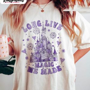 disney long live all the magic we made shirt castle disney unisex t shirt long sleeve 1 lowjy7