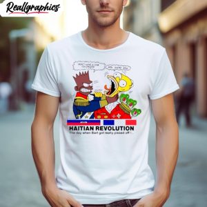 don t have a cow colonizer arg sacre doh haitian revolution the day when bart got really pissed off shirt 1 bm0it0