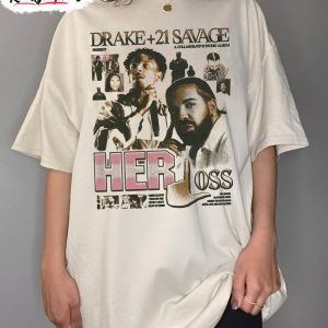drake and 21 savage her loss trendy sweatshirt short sleeve 1 ulb96x