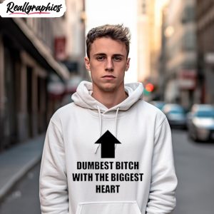 dumbest bitch with the biggest heart shirt 1 gd0hcm