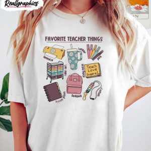 favorite teacher things retro shirt teacher appreciation unisex apparel 1 sfkkg9