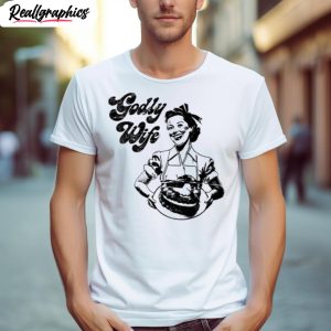 godly wife shirt 1 zmsw4c