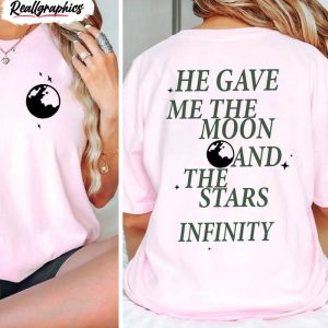 he gave me the moon and stars infinity shirt comfort team conrad tee tops unisex t shirt 1 edrd3u