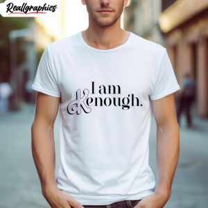 i am kenough shirt 1 nrubtd