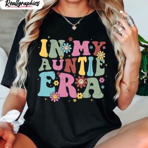 in my auntie era cute shirt new aunt to be sweatshirt unisex hoodie 1 kaz2ro