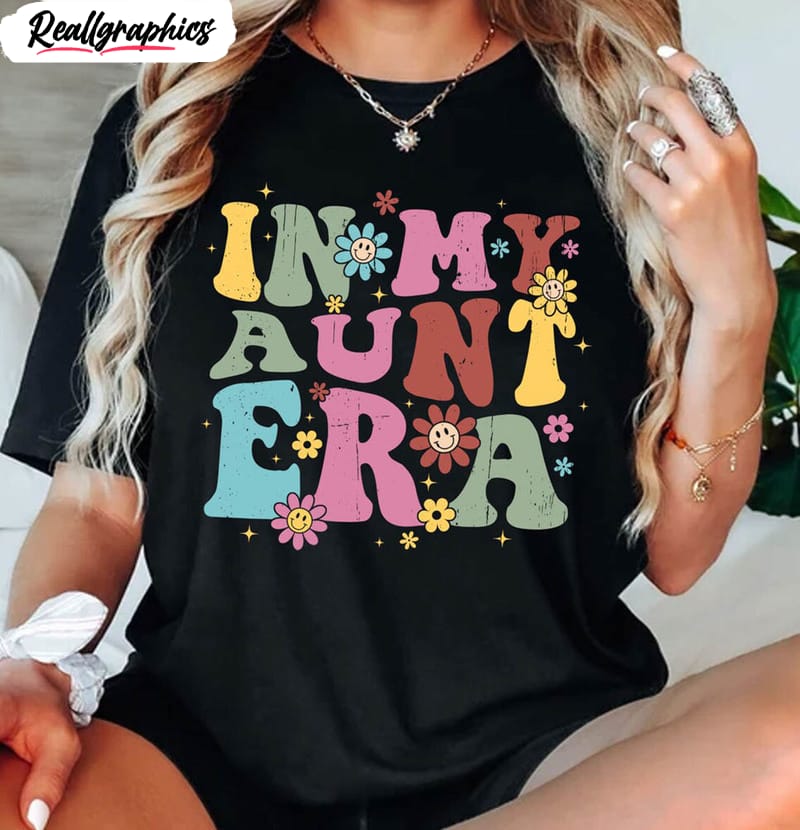 in my auntie era cute shirt new aunt to be sweatshirt unisex hoodie 2 wkp2vc