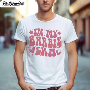 in my barbie era barbie movie 2023 shirt 1 wnr2vx