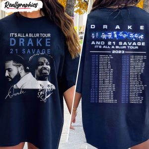 it s all a blur tour shirt hip hop music drake 21 savage unisex tee 1 f3jwwz