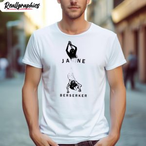 jane scary art berserker shirt 1 itoh5o