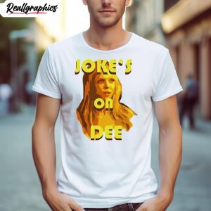 joke s on dee shirt 1 xzpspa
