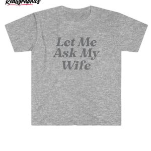 let me ask my wife shirt chalamet nyc basketball long sleeve 1 k68ari