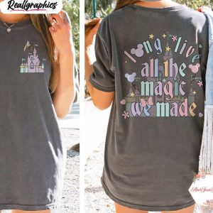 long live all the magic we made comfort shirt disney 1971 long sleeve sweatshirt 1 ar0oo6