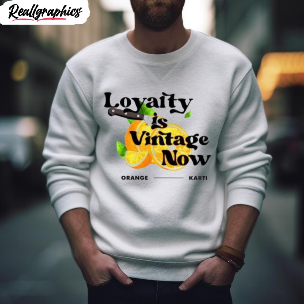 loyalty is vintage now orange kart shirt 2 vwf6je