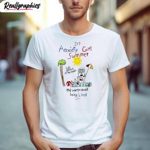 marcuspork its anxiety girl summer and worry about being liked shirt 1 glmunf