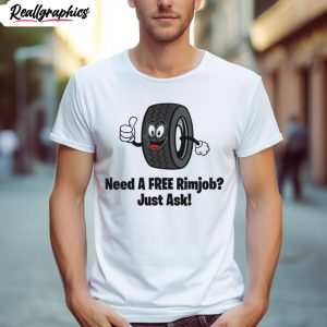 mechanic need a free rimjob just ask shirt 1 n9rjwv