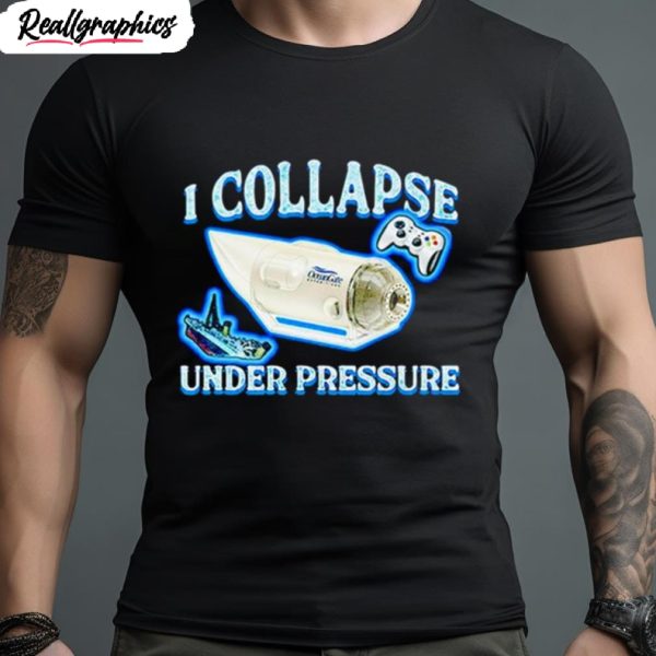 ocean gate titanic i collapse under pressure shirt 1 fkvn7q