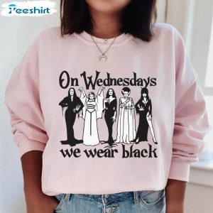 Horror Goth Queens Morticia Addams Lily Munster Elvira Shirt On Wednesdays We Wear Black Crewneck Unisex Hoodie 1 u2z2hq