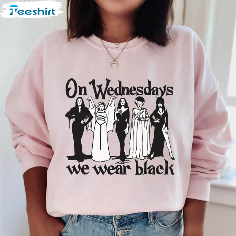 Horror Goth Queens Morticia Addams Lily Munster Elvira Shirt On Wednesdays We Wear Black Crewneck Unisex Hoodie 1 u2z2hq