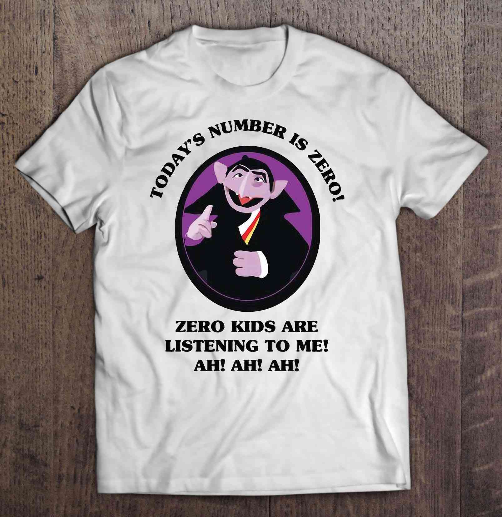 Today_s_Number_Is_Zero_Zero_Kids_Are_Listening_To_Me_Ah_Ah_Ah_Count_von_Count_Teacher_Halloween_White_Version_Shirt_1_rohhgd Today's Number Is Zero Zero Kids Are Listening To Me Ah Ah Ah Count von Count Teacher Halloween White Version Shirt