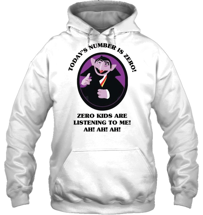Today_s_Number_Is_Zero_Zero_Kids_Are_Listening_To_Me_Ah_Ah_Ah_Count_von_Count_Teacher_Halloween_White_Version_Shirt_3_pp2so3 Today's Number Is Zero Zero Kids Are Listening To Me Ah Ah Ah Count von Count Teacher Halloween White Version Shirt