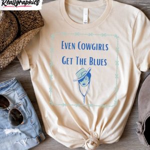 country music cowgirl shirt even cowgirls get the blues sweater crewneck 1 bhckyq