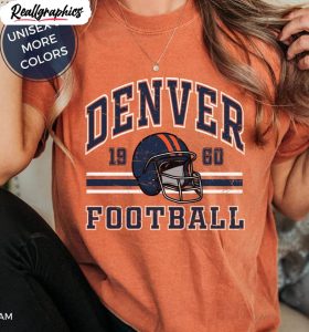 denver broncos comfort shirt, vintage nfl football sweatshirt unisex t shirt