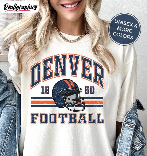 denver broncos comfort shirt, vintage nfl football sweatshirt unisex t shirt