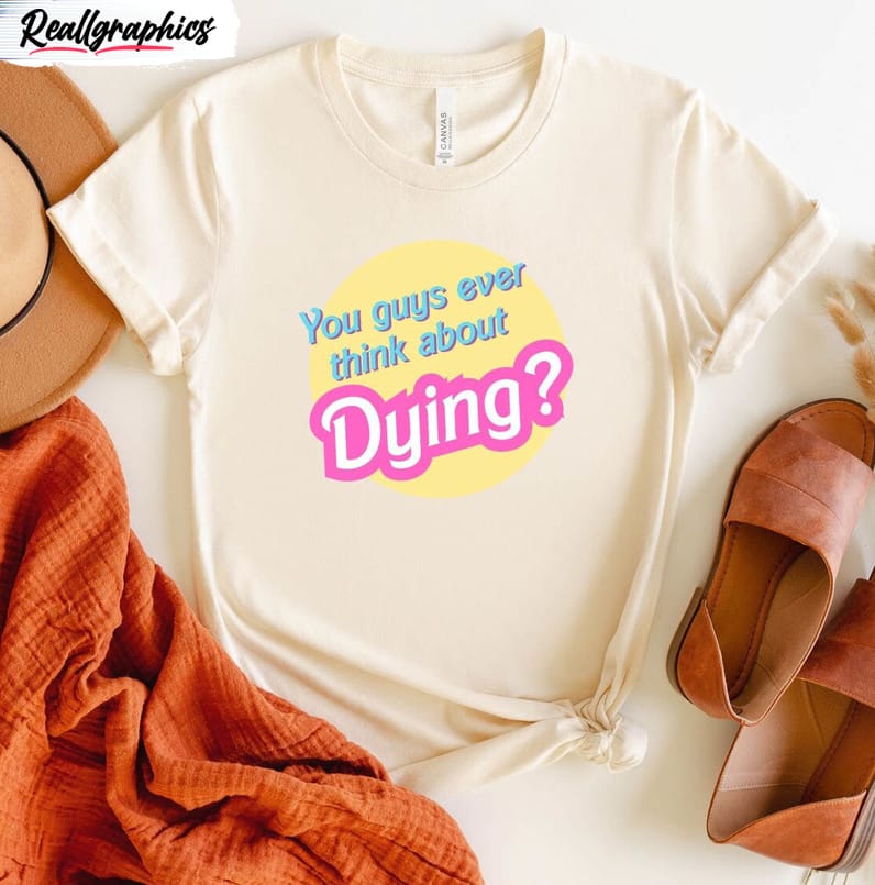 do you guys ever think about dying funny shirt existential dread barb unisex hoodie crewneck 2 dqwih6