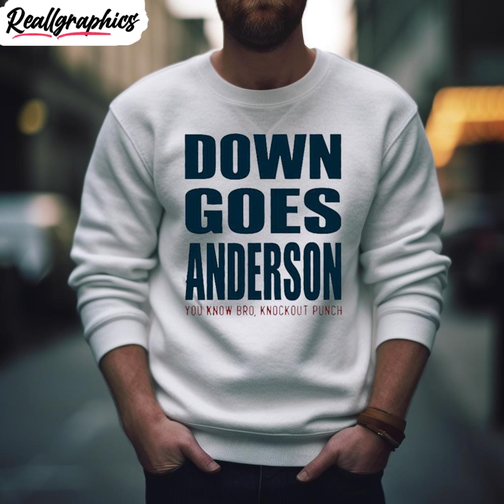 Down Goes Anderson Know Bro Knockout Punch T Shirt