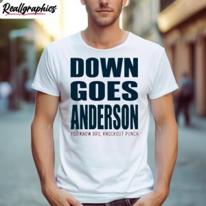 Down Goes Anderson Know Bro Knockout Punch T Shirt
