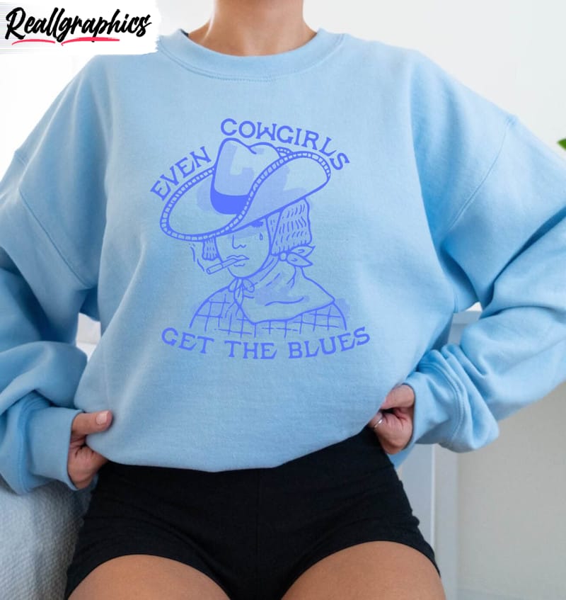 even cowgirls get the blues trendy shirt western cowgirl tee tops unisex hoodie 2 vnwuh4