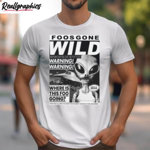 Foos Gone Wild Beamed Up Shirt